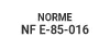 normes/fr/norme-NF-E-85-016.jpg